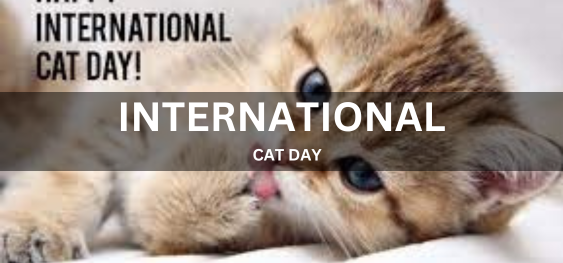 INTERNATIONAL CAT DAY [अंतर्राष्ट्रीय बिल्ली दिवस]